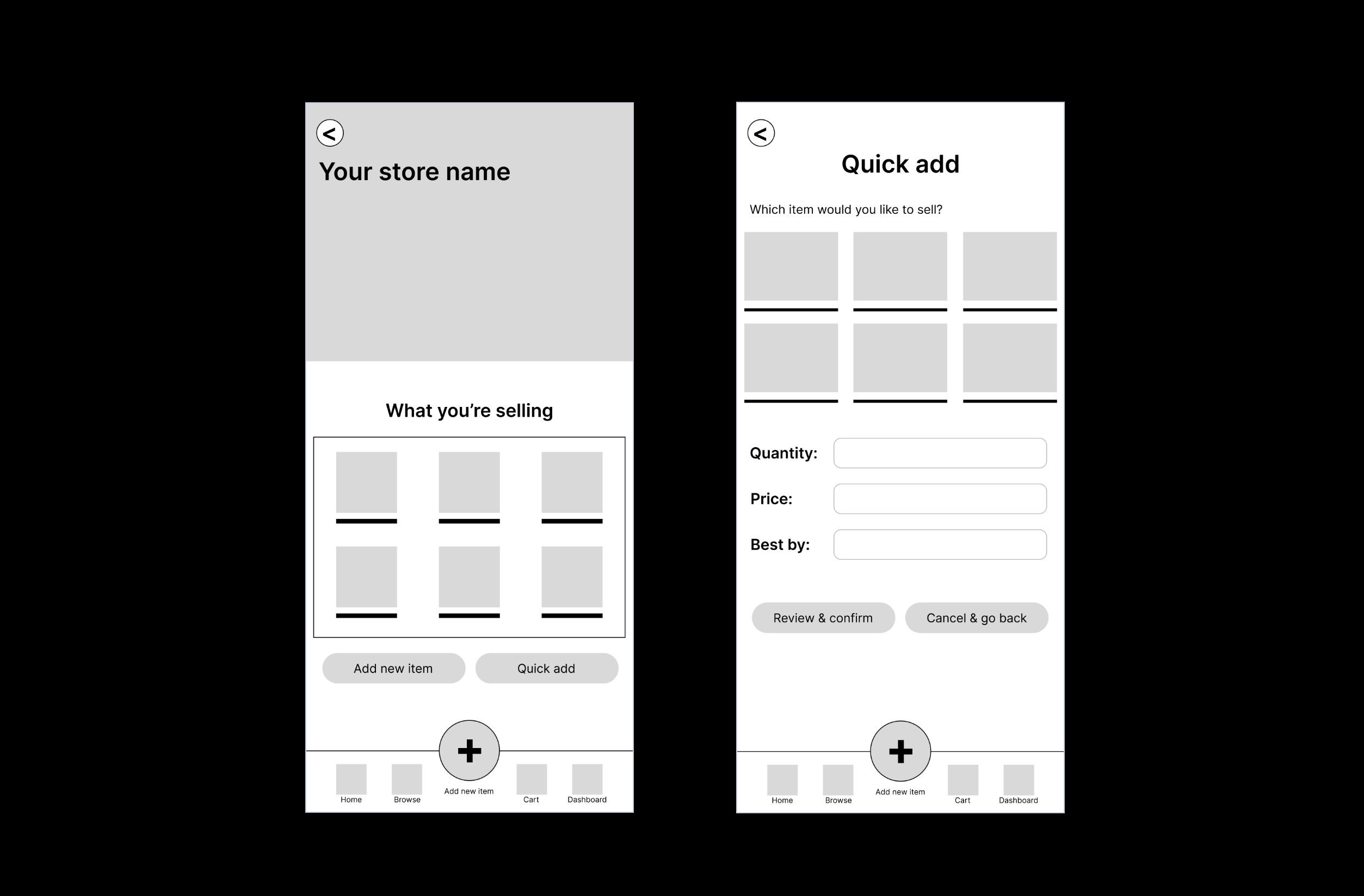 Low fidelity digital wireframes of the user dashboard and quick add screens